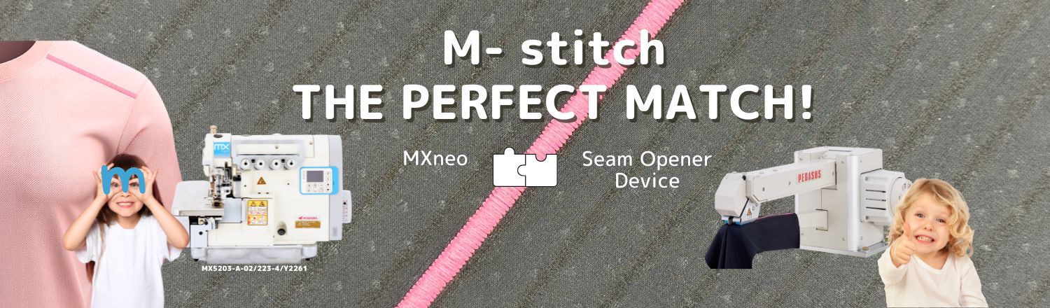 M-stitch THE PERFECT MATCH! MXneo Seam Opener Device