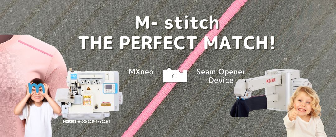 M-stitch THE PERFECT MATCH! MXneo Seam Opener Device